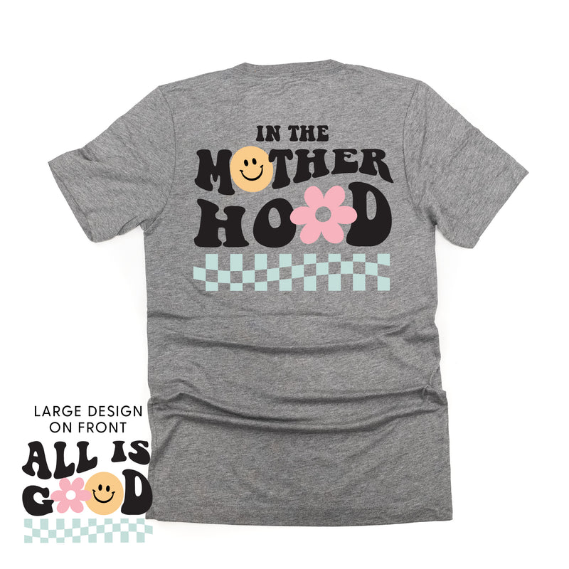 THE RETRO EDIT - All is Good on Front w/ In the Motherhood on Back - Unisex Tee