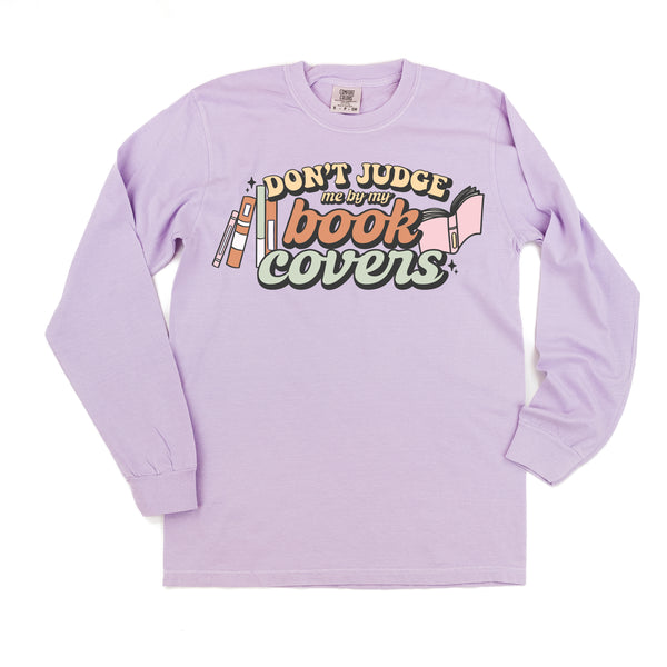Don't Judge Me By My Book Covers - LONG SLEEVE COMFORT COLORS TEE