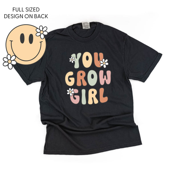 You Grow Girl on Front w/ Smiley and Flowers on Back - SHORT SLEEVE COMFORT COLORS TEE