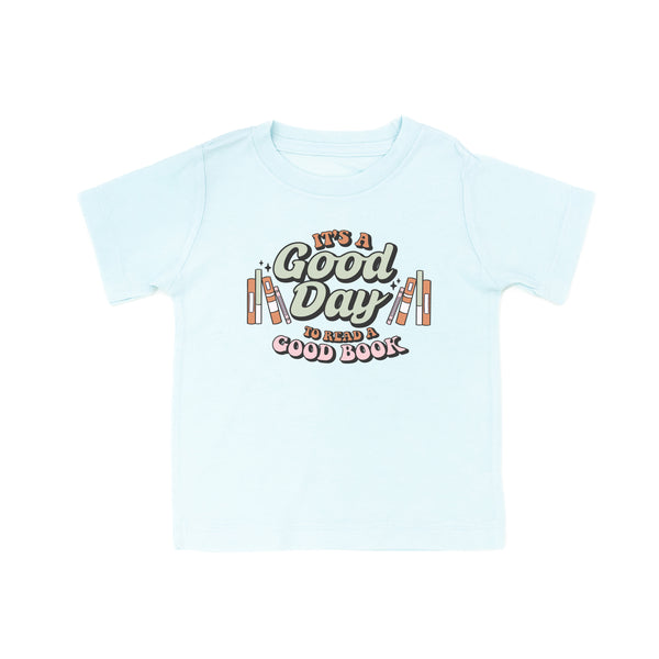 It's A Good Day to Read a Good Book - Short Sleeve Child Shirt
