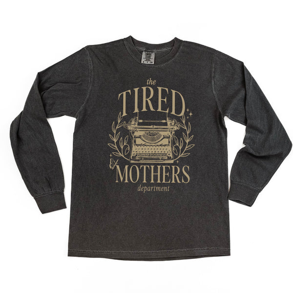 THE TIRED MOTHERS DEPARTMENT - LONG SLEEVE COMFORT COLORS TEE