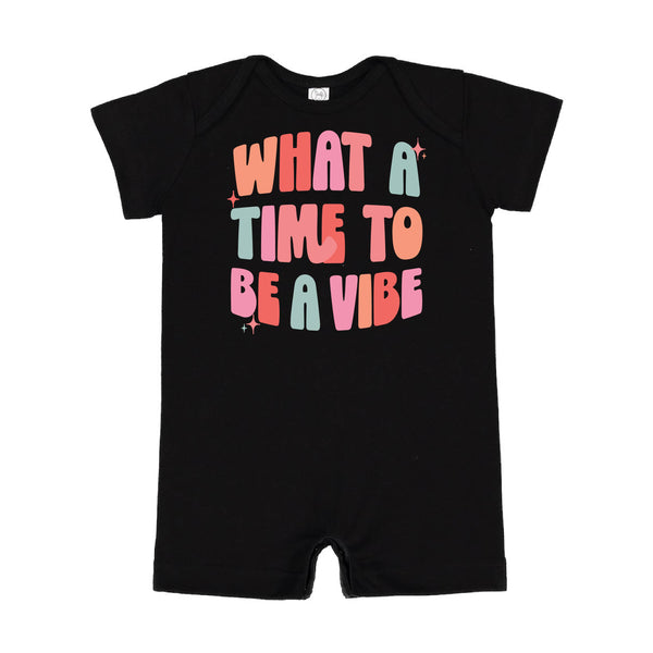 What a Time To Be a Vibe - Short Sleeve / Shorts - One Piece Baby Romper