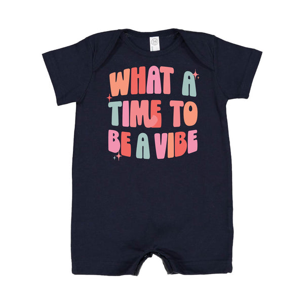 What a Time To Be a Vibe - Short Sleeve / Shorts - One Piece Baby Romper