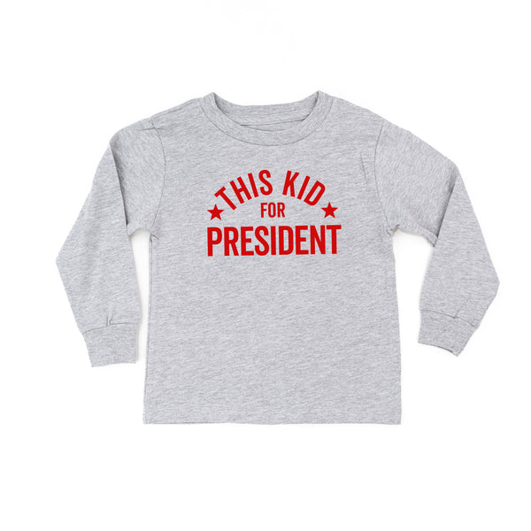 This Kid For President - Long Sleeve Child Shirt