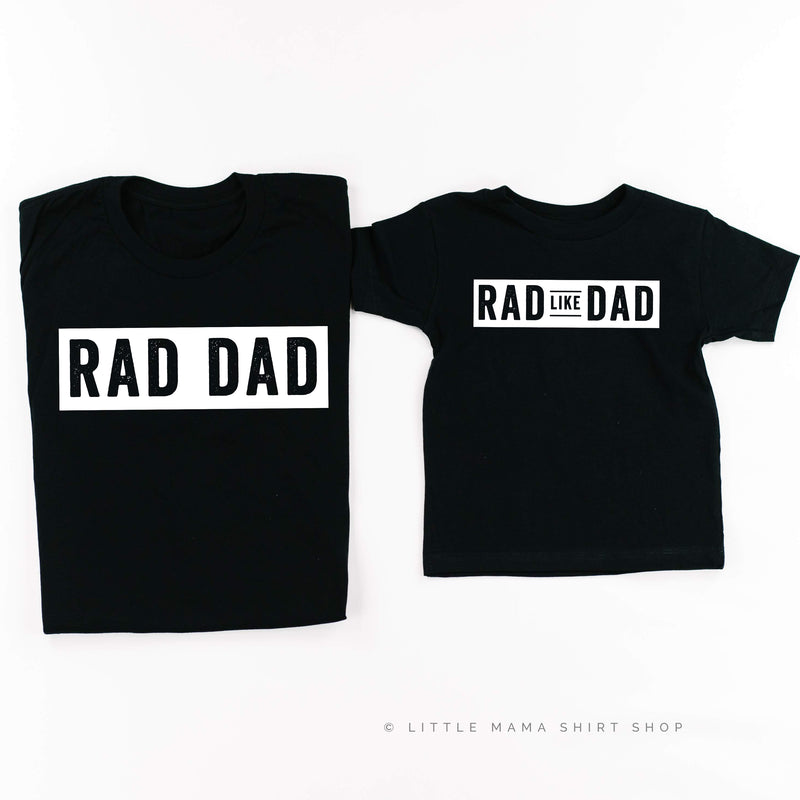 Rad Dad(one line) + Rad Like Dad - Set of 2 Shirts