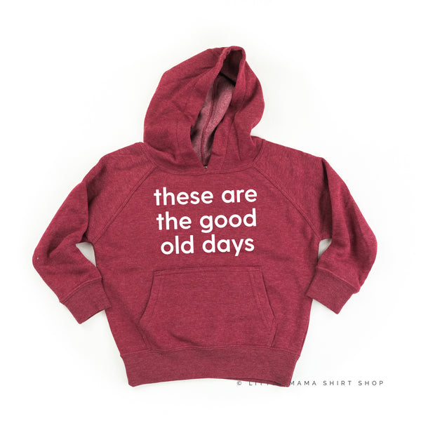 These Are The Good Old Days - Design on Front - Child Hoodie