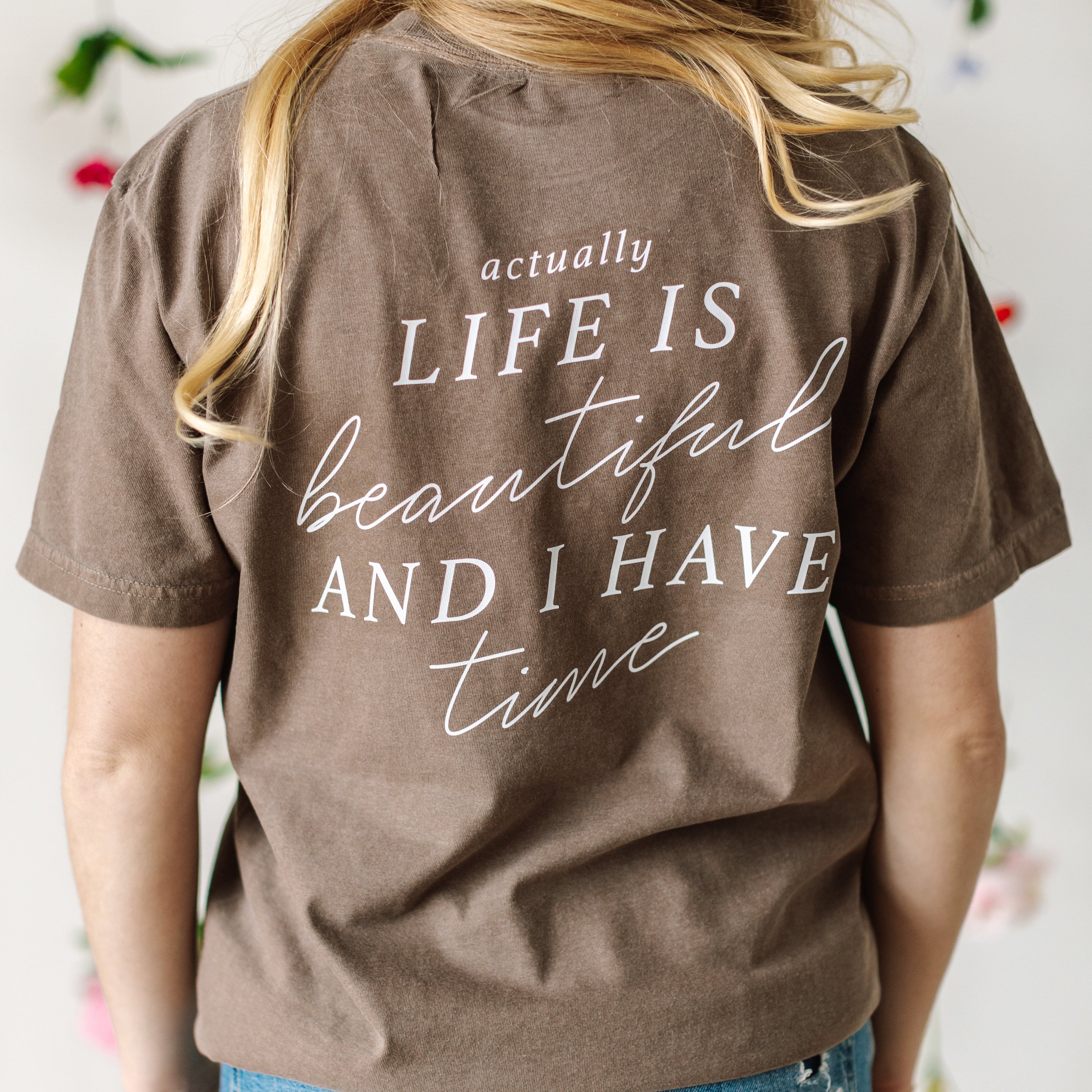 Flower Diamond (Pocket Front) w/ Actually Life is Beautiful and I Have Time (Back) - SHORT SLEEVE COMFORT COLORS TEE Little Mama Shirt Shop