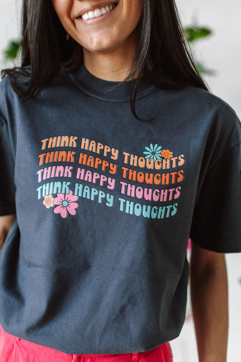 Think Happy Thoughts - SHORT SLEEVE COMFORT COLORS TEE