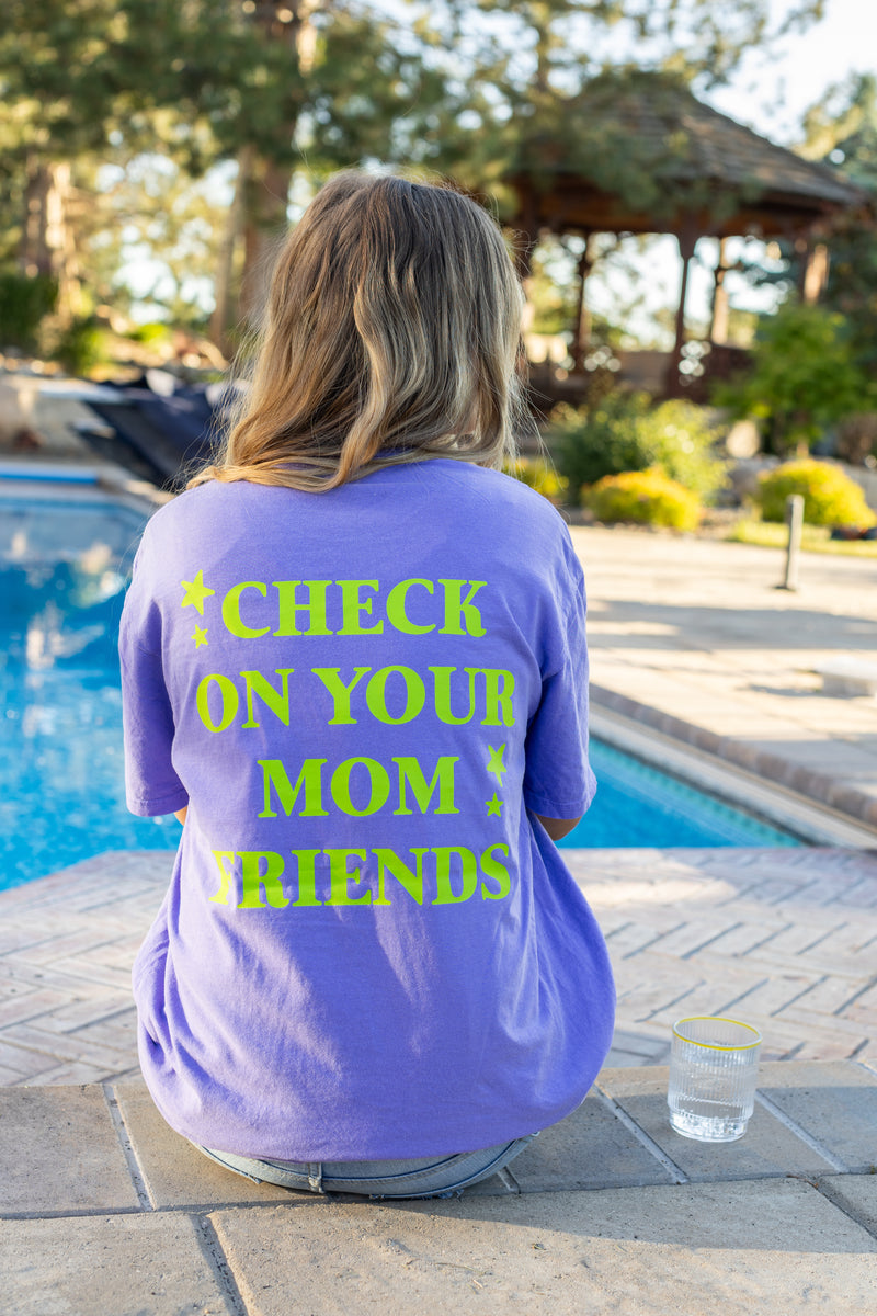 CHECK ON YOUR MOM FRIENDS - Comfort Colors Tee, Sticker, and Insert