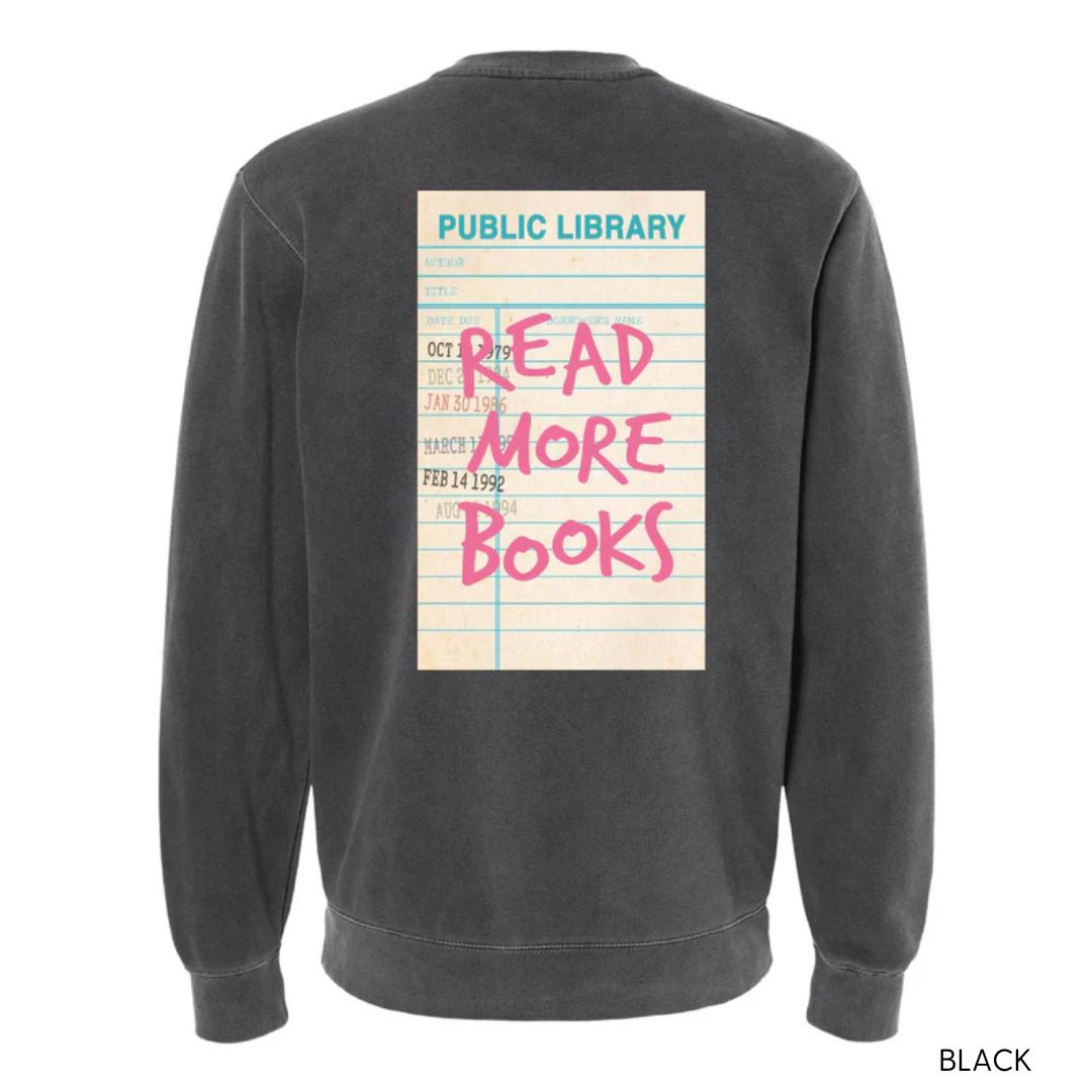 READ MORE BOOKS - Pigment Crewneck Sweatshirt Little Mama Shirt Shop LLC