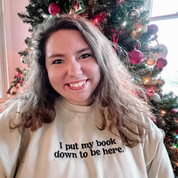 Embroidered Basic Fleece Crewneck - I PUT MY BOOK DOWN TO BE HERE Little Mama Shirt Shop LLC