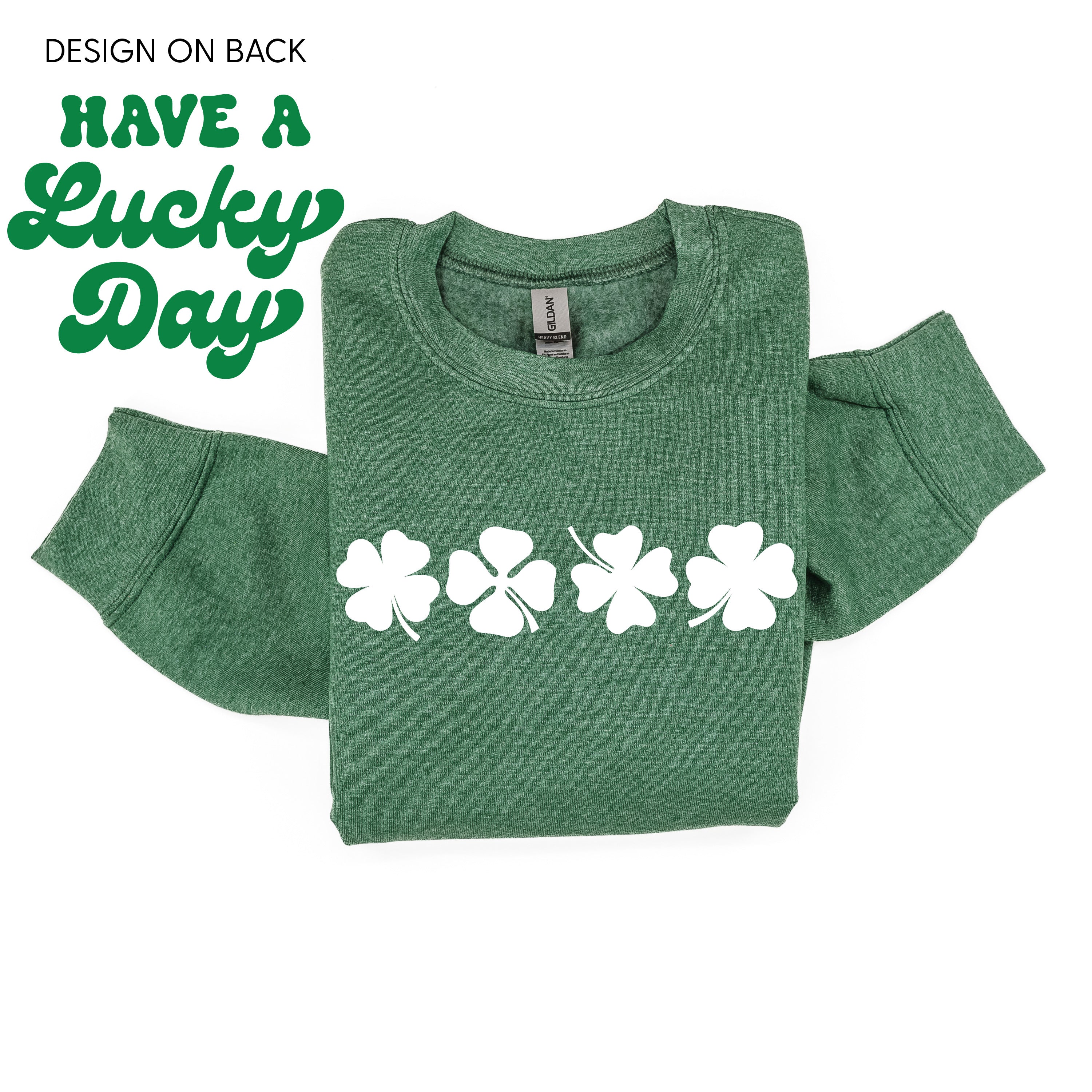 4 Shamrocks - Have a Lucky Day (f&b) - BASIC Fleece Little Mama Shirt Shop LLC
