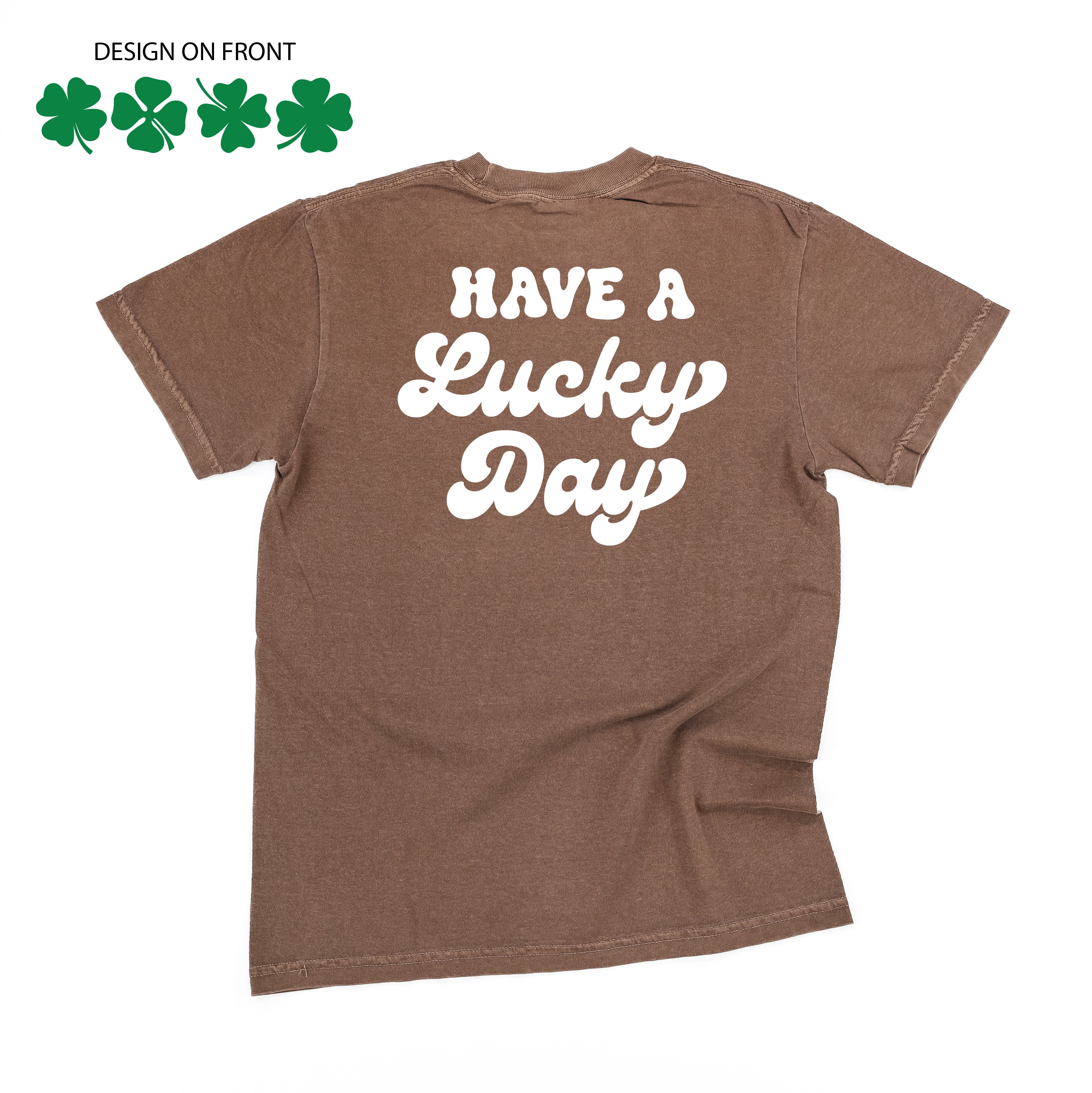 4 Shamrocks - Have a Lucky Day (f&b) - Comfort Colors Tee Little Mama Shirt Shop