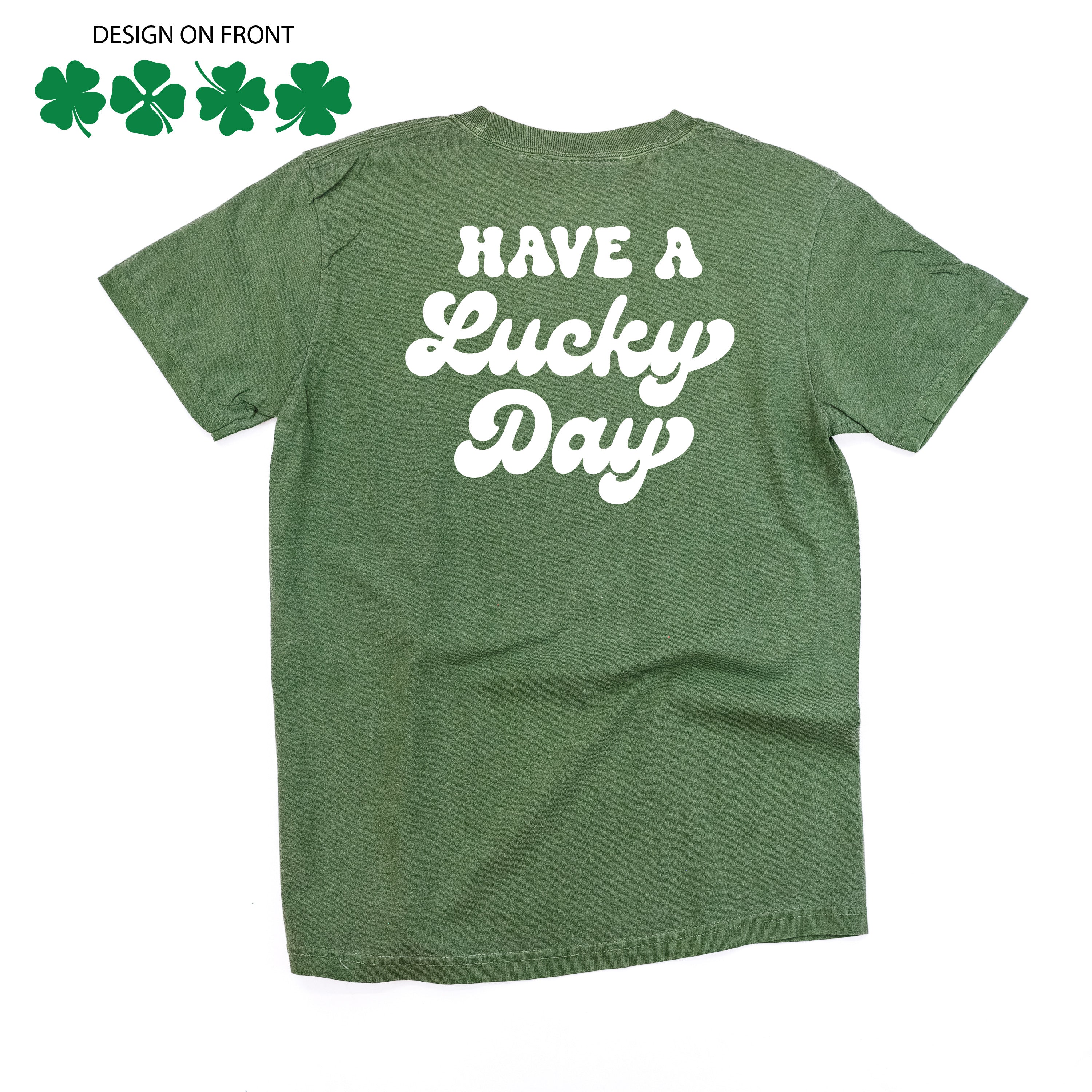 4 Shamrocks - Have a Lucky Day (f&b) - Comfort Colors Tee Little Mama Shirt Shop