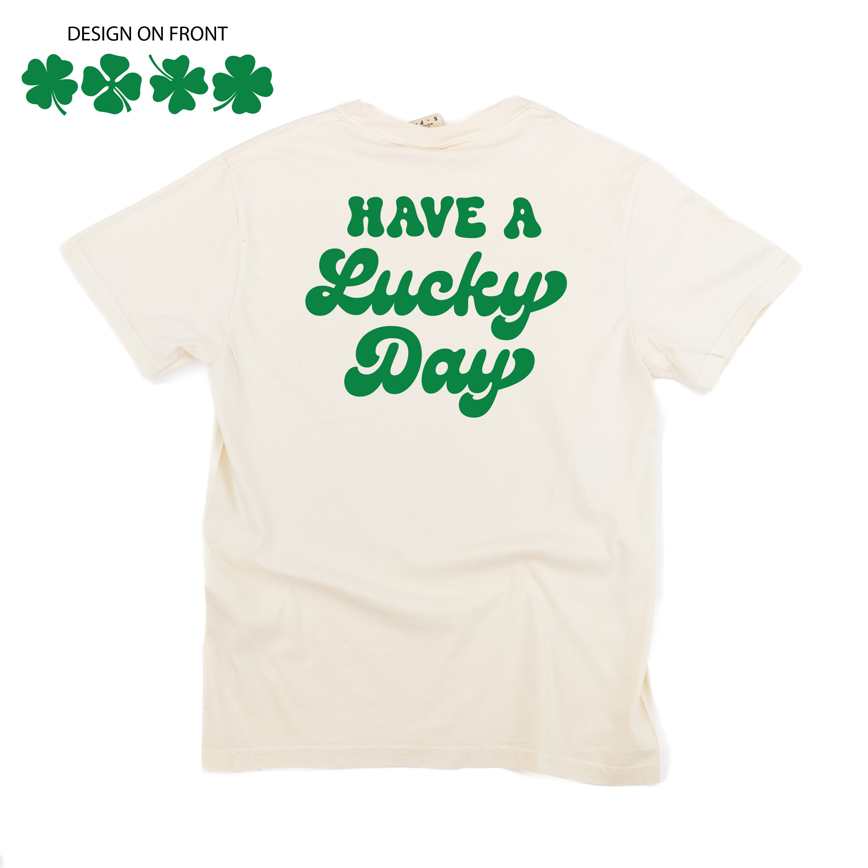 4 Shamrocks - Have a Lucky Day (f&b) - Comfort Colors Tee Little Mama Shirt Shop