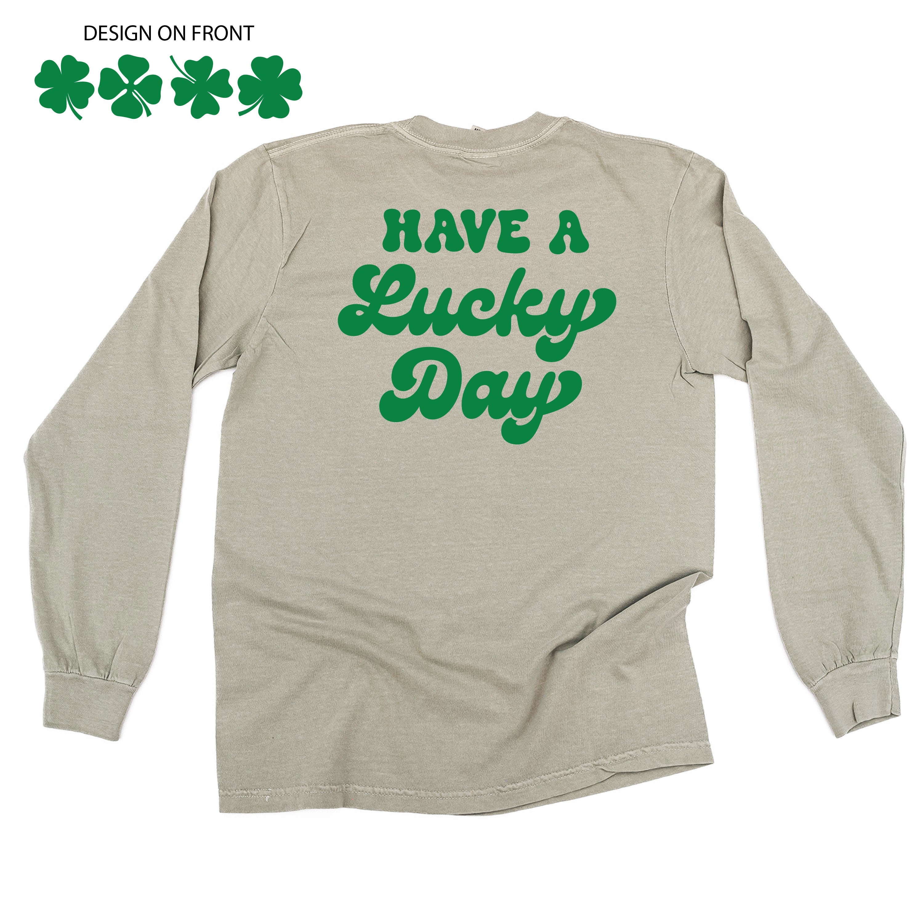 4 Shamrocks - Have a Lucky Day (f&b) - Long Sleeve Comfort Colors Tee Little Mama Shirt Shop