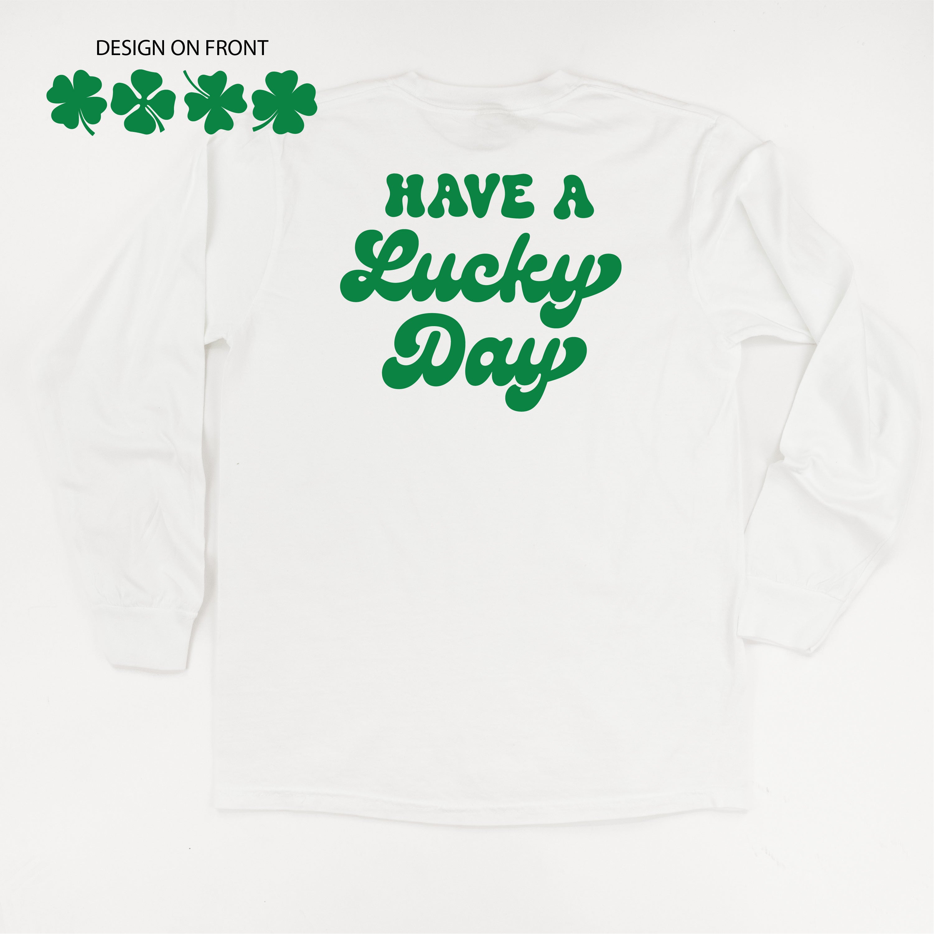 4 Shamrocks - Have a Lucky Day (f&b) - Long Sleeve Comfort Colors Tee Little Mama Shirt Shop