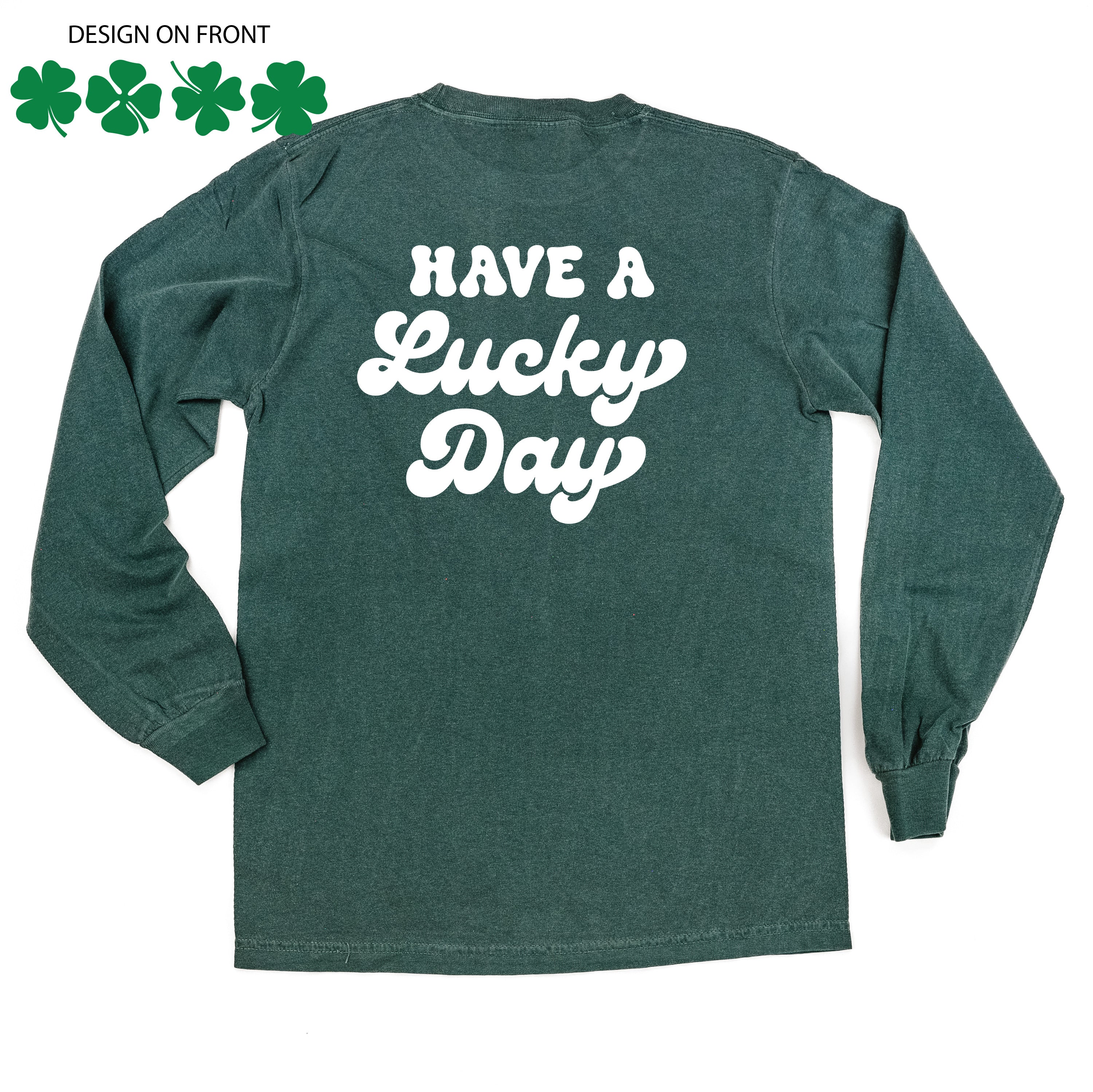 4 Shamrocks - Have a Lucky Day (f&b) - Long Sleeve Comfort Colors Tee Little Mama Shirt Shop