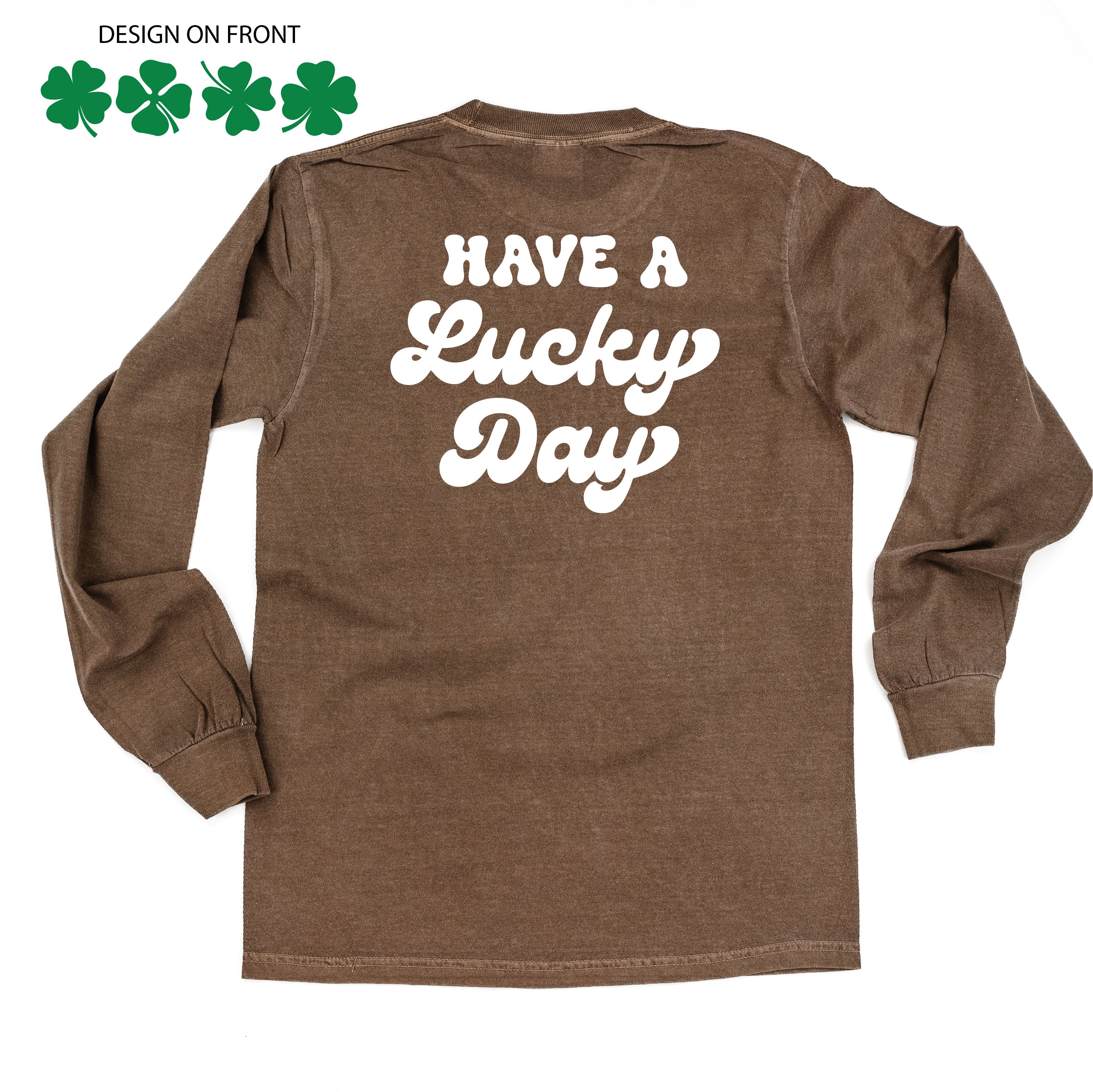 4 Shamrocks - Have a Lucky Day (f&b) - Long Sleeve Comfort Colors Tee Little Mama Shirt Shop
