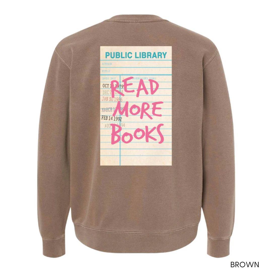 READ MORE BOOKS - Pigment Crewneck Sweatshirt Little Mama Shirt Shop LLC
