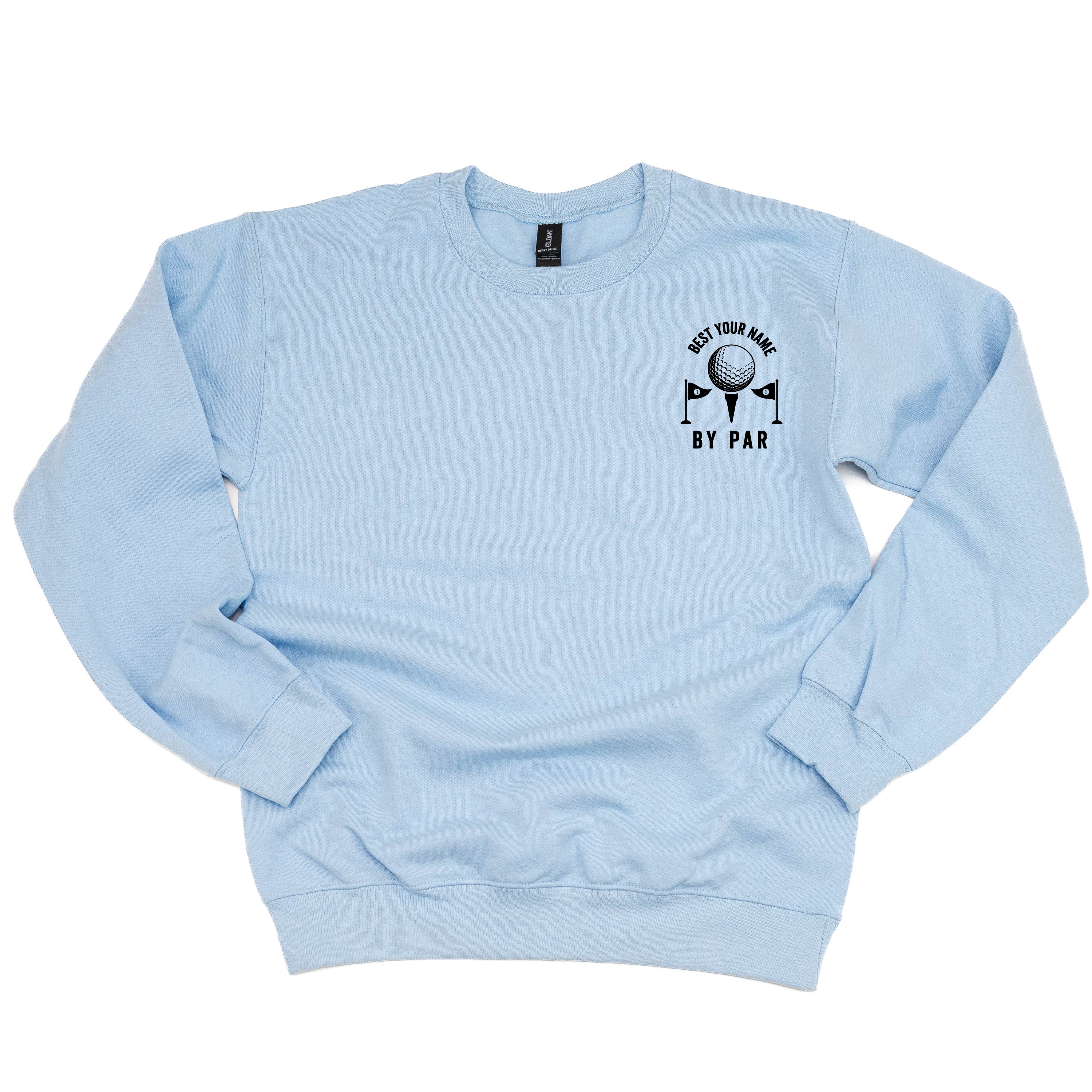 "BEST _____ BY PAR" - (PERSONALIZE IT!) BASIC FLEECE CREWNECK Little Mama Shirt Shop LLC