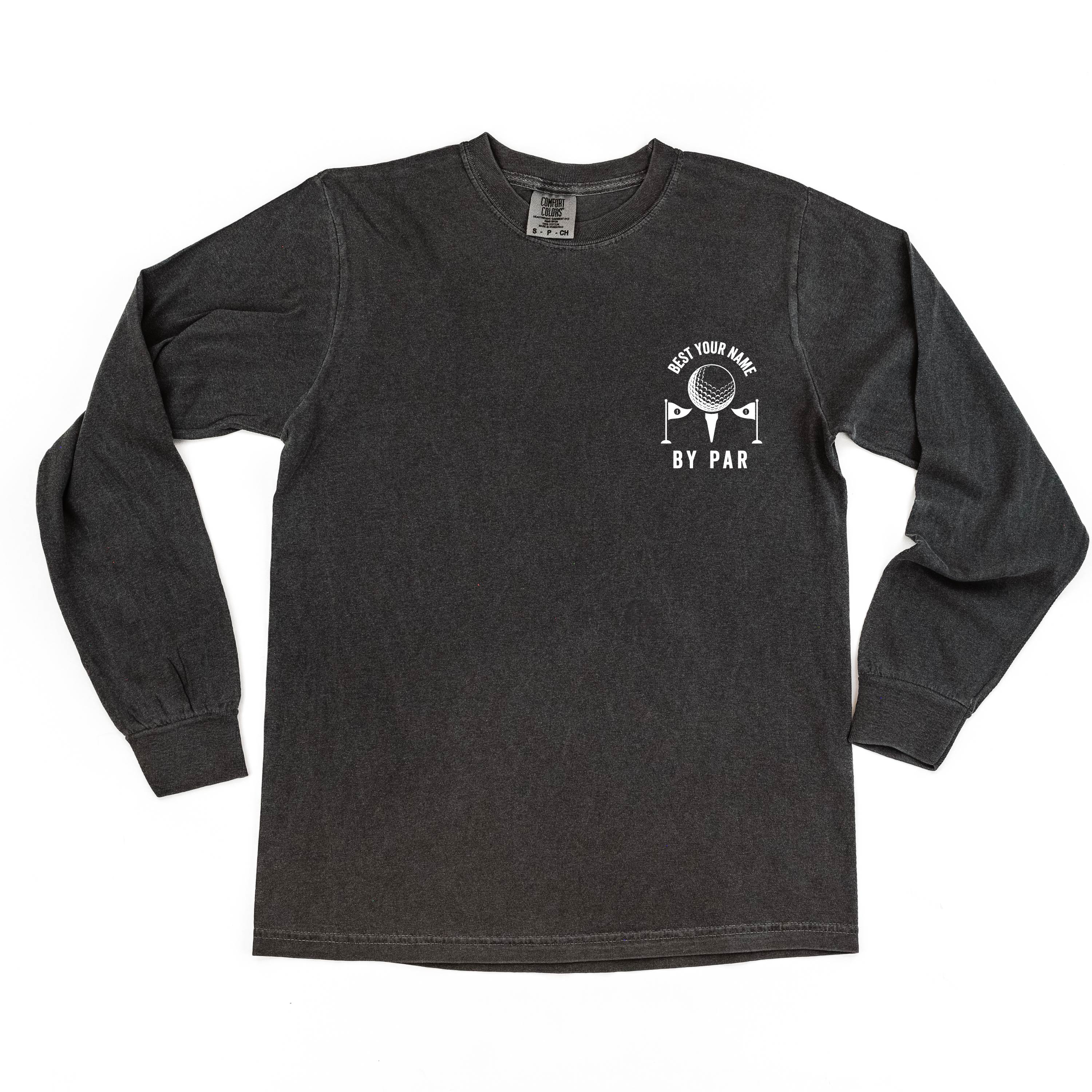 BEST _____ BY PAR - (PERSONALIZE IT!) - LONG SLEEVE COMFORT COLORS TEE Little Mama Shirt Shop