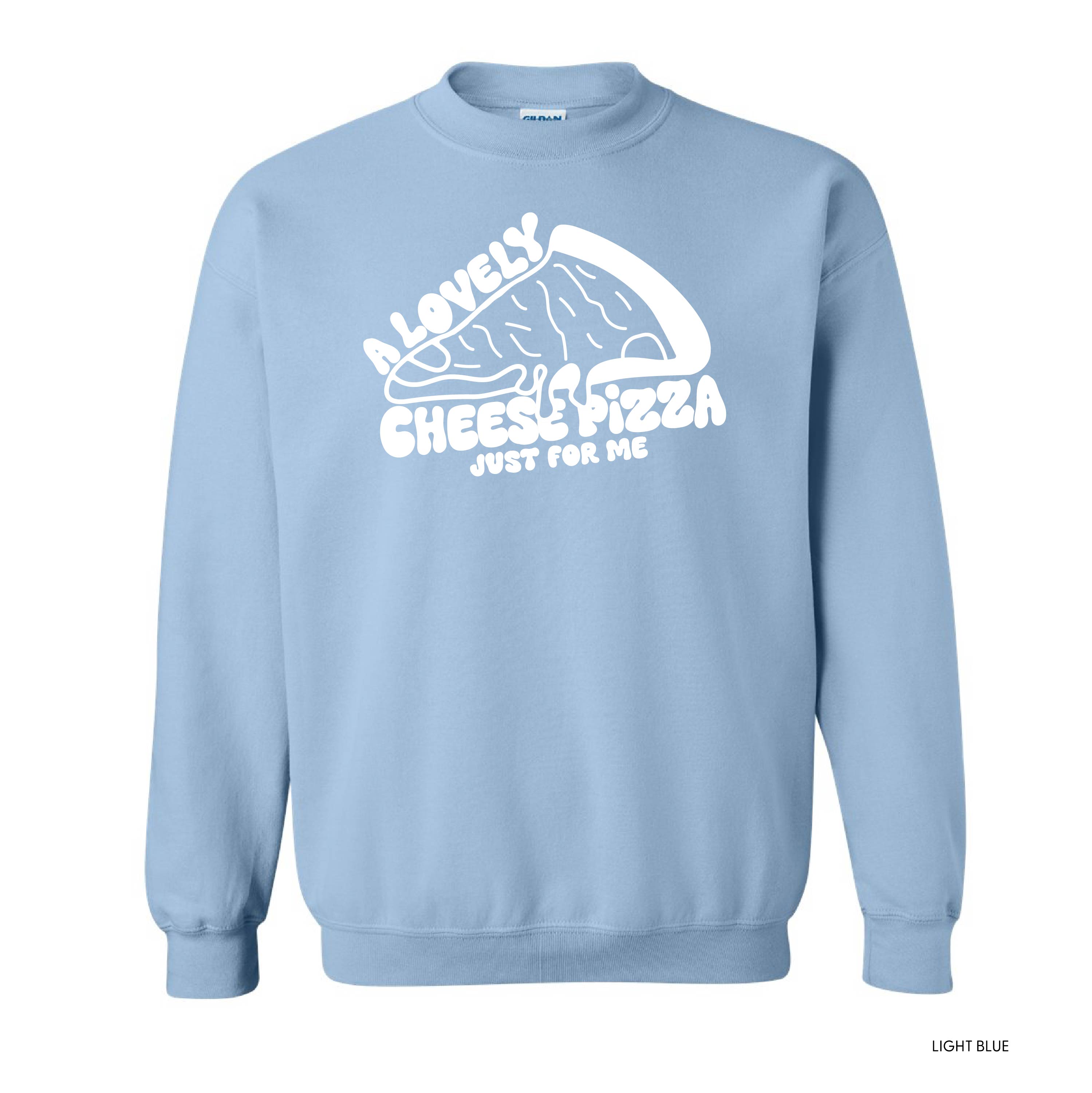 A Lovely Cheese Pizza Just For Me - BASIC Fleece Little Mama Shirt Shop LLC