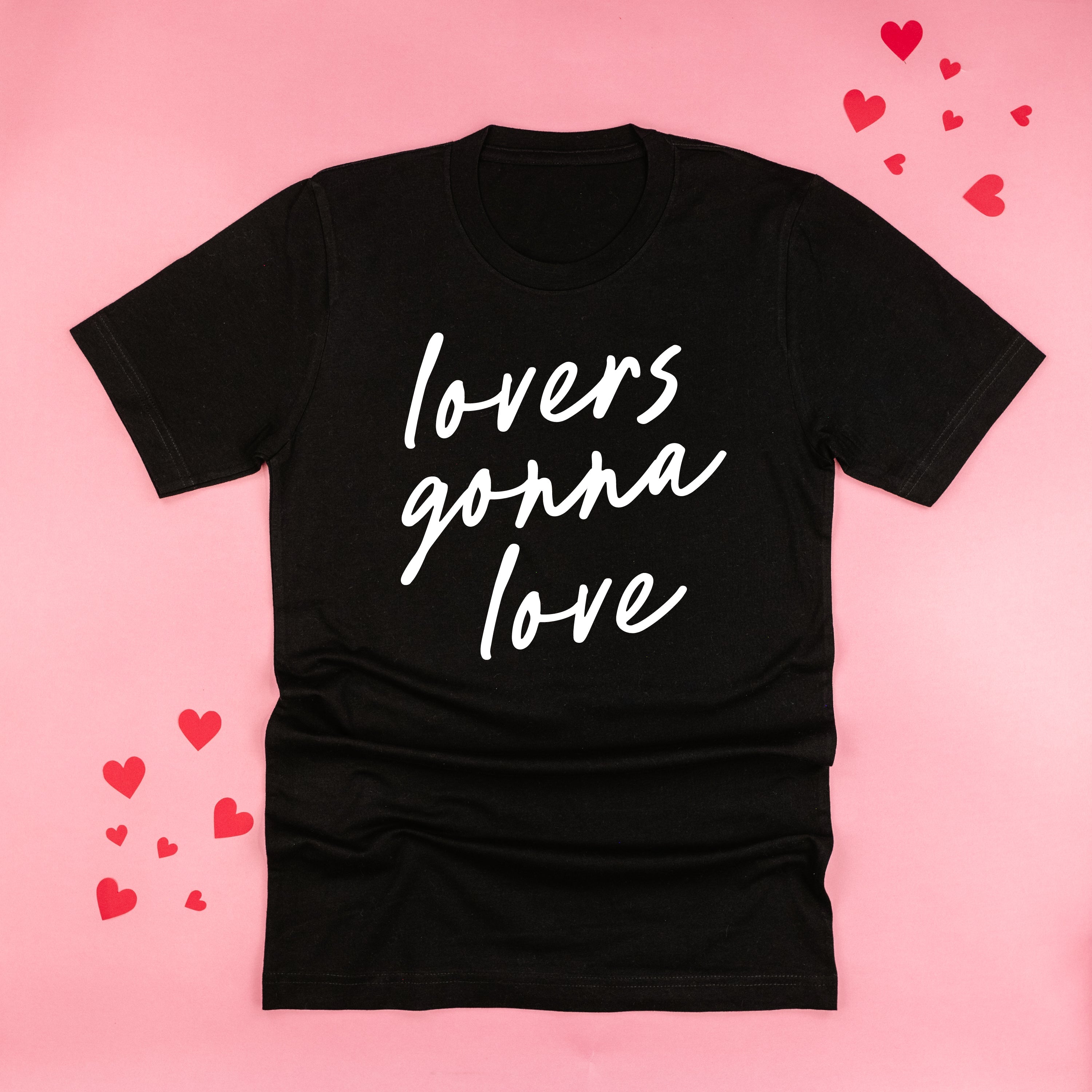 Lovers Gonna Love - Cursive - Unisex Tee Little Mama Shirt Shop