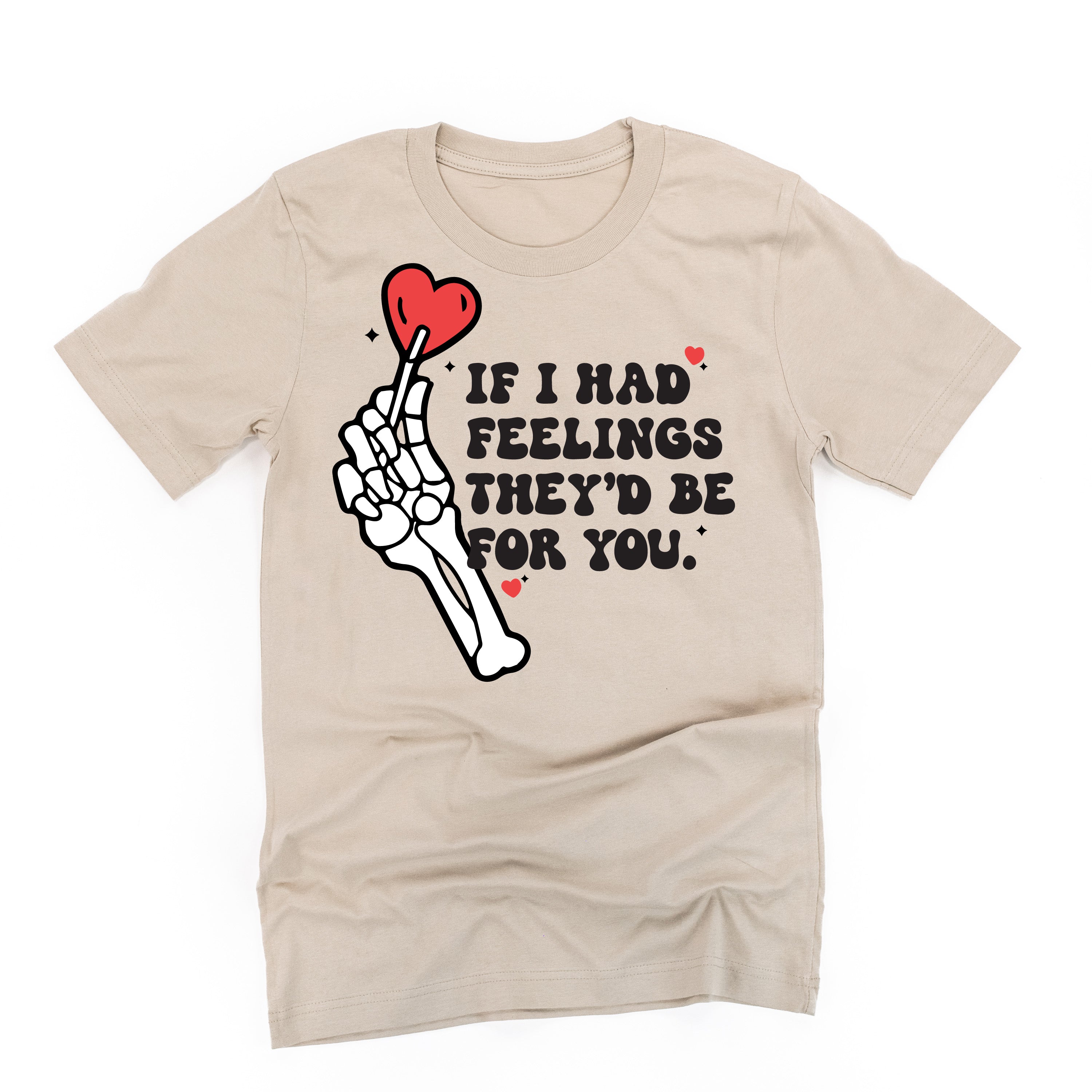 If I Had Feelings They'd Be For You - Unisex Tee Little Mama Shirt Shop