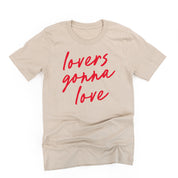 Lovers Gonna Love - Cursive - Unisex Tee Little Mama Shirt Shop