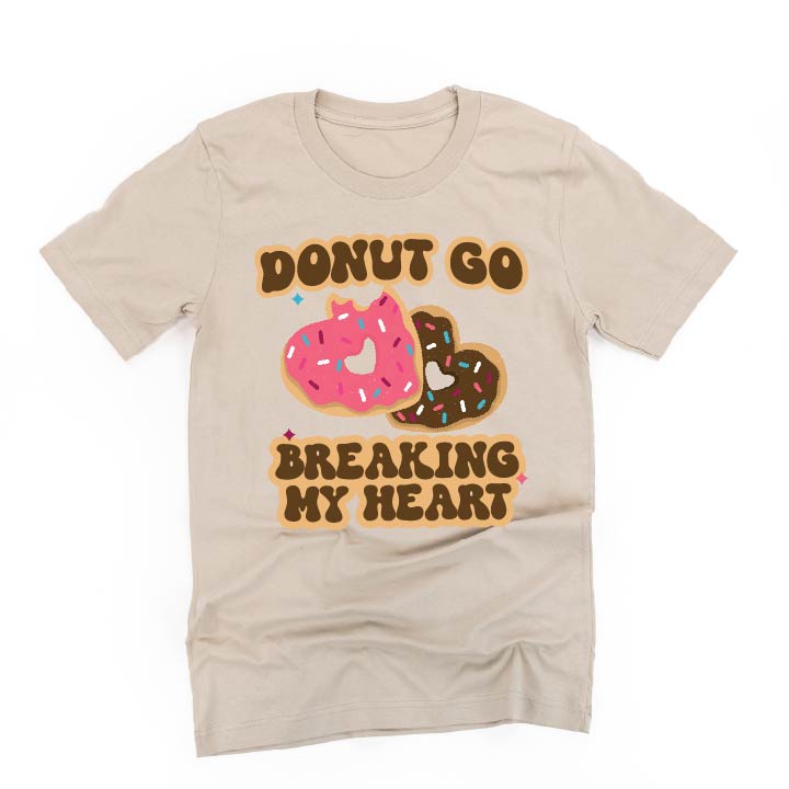 Donut Go Breaking My Heart - Unisex Tee