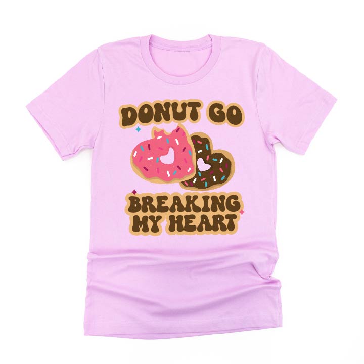 Donut Go Breaking My Heart - Unisex Tee