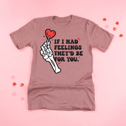 If I Had Feelings They'd Be For You - Unisex Tee Little Mama Shirt Shop