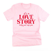 It's A Love Story Baby Just Say Yes - Unisex Tee Little Mama Shirt Shop