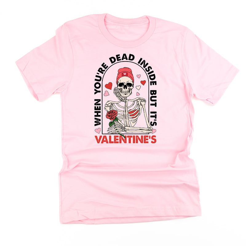 When You're Dead Inside But It's Valentine's - Unisex Tee