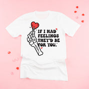 If I Had Feelings They'd Be For You - Unisex Tee Little Mama Shirt Shop