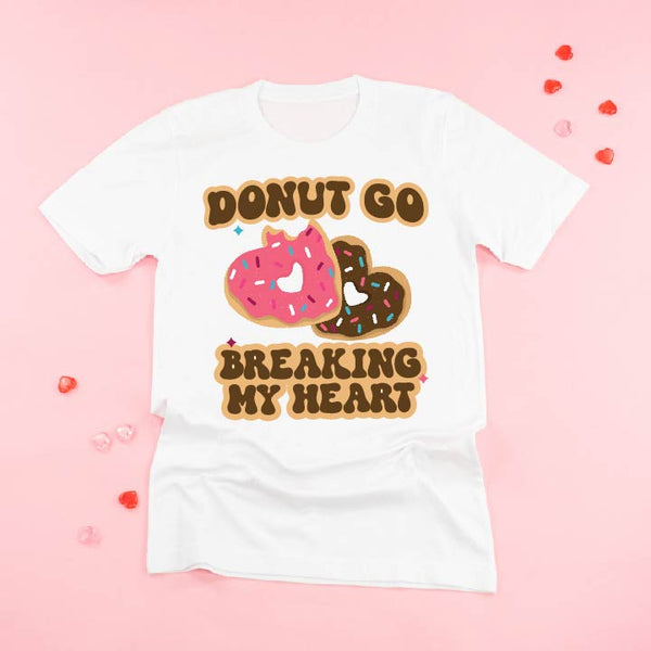 Donut Go Breaking My Heart - Unisex Tee