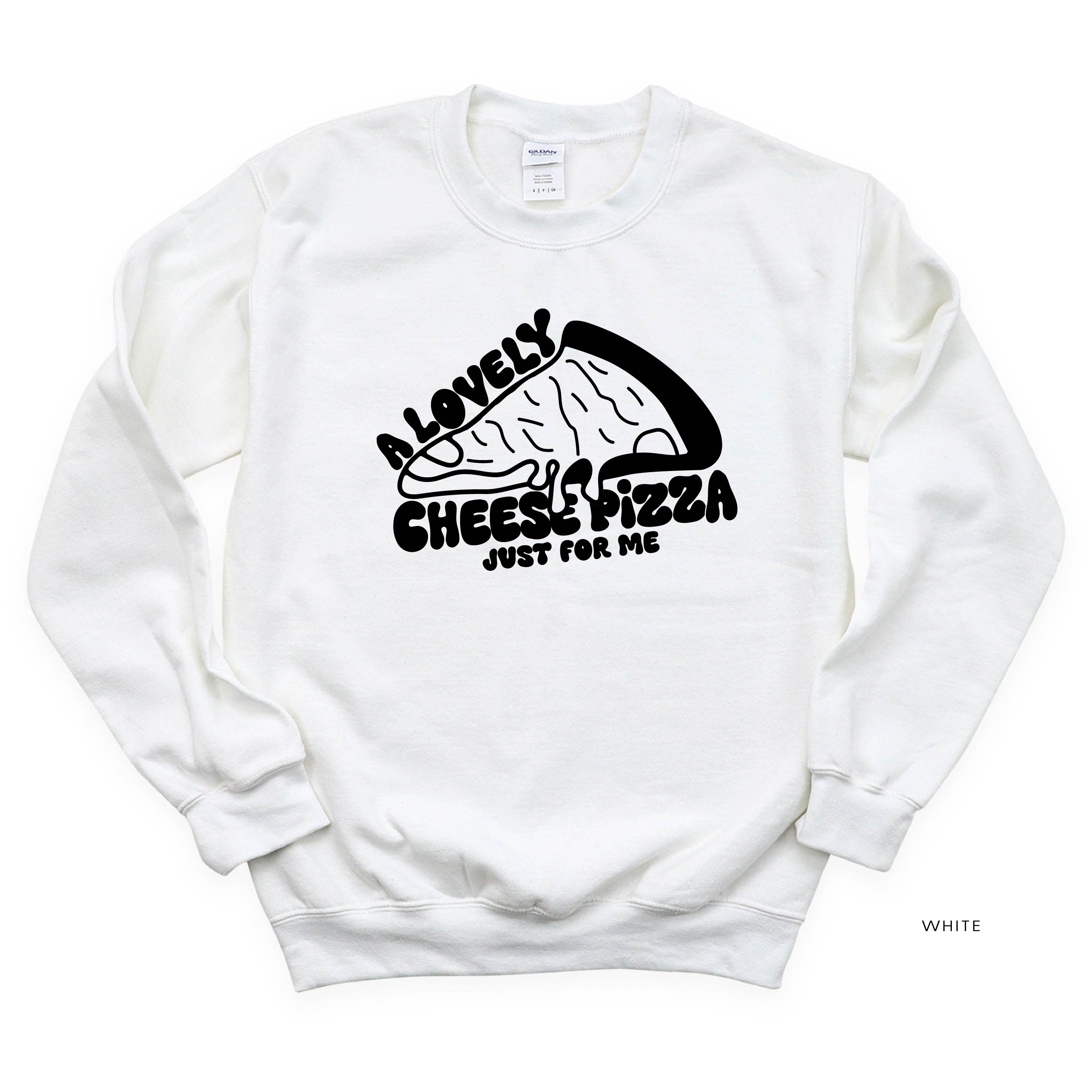 A Lovely Cheese Pizza Just For Me - BASIC Fleece Little Mama Shirt Shop LLC