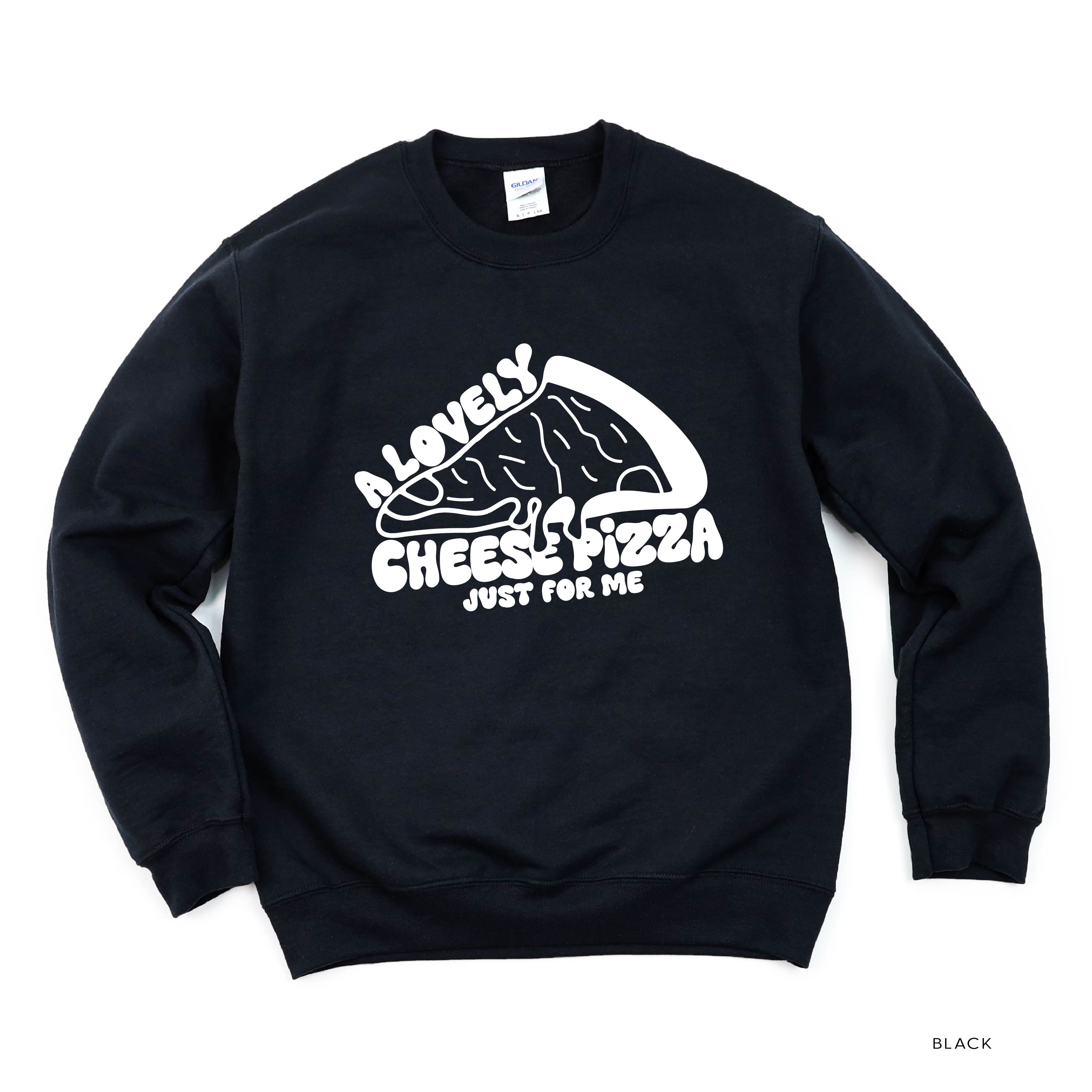 A Lovely Cheese Pizza Just For Me - BASIC Fleece Little Mama Shirt Shop LLC