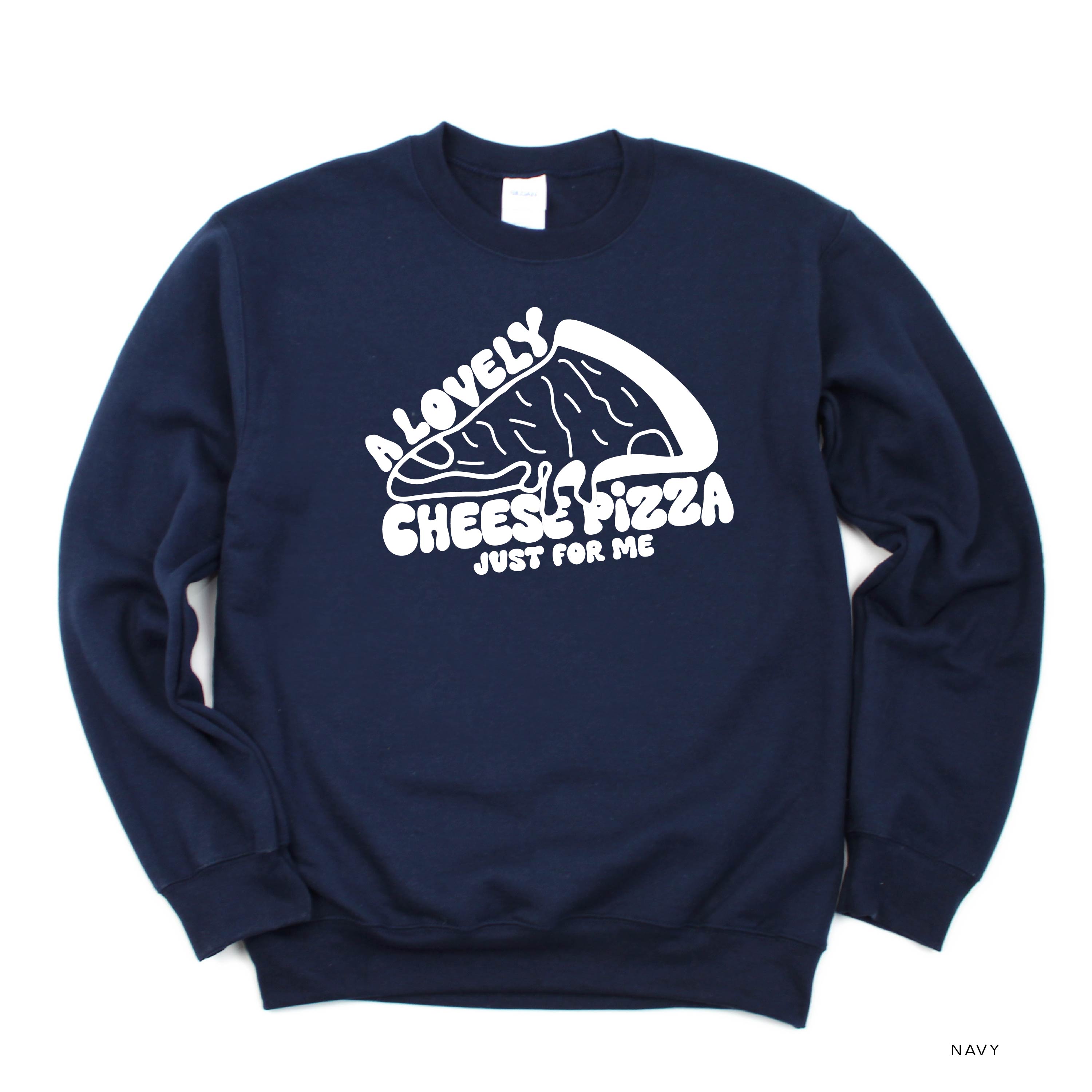 A Lovely Cheese Pizza Just For Me - BASIC Fleece Little Mama Shirt Shop LLC