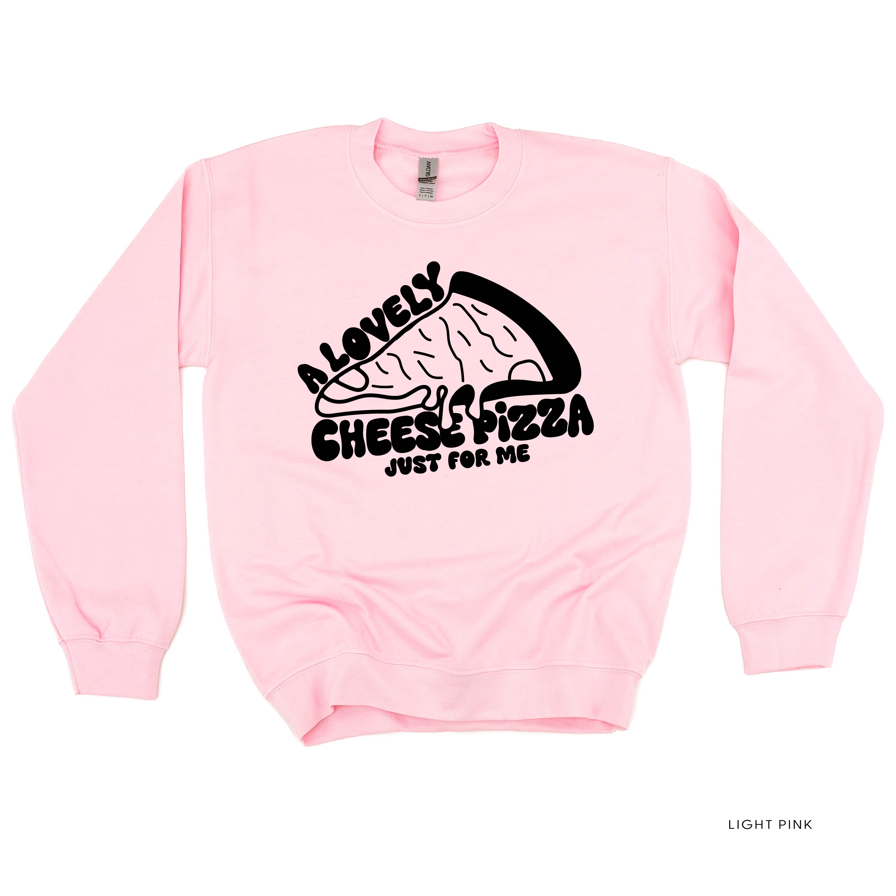 A Lovely Cheese Pizza Just For Me - BASIC Fleece Little Mama Shirt Shop LLC