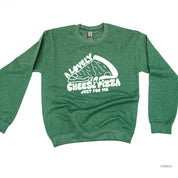 A Lovely Cheese Pizza Just For Me - BASIC Fleece Little Mama Shirt Shop LLC