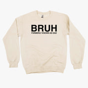 Bruh Formerly Known As Dad - BASIC Fleece Little Mama Shirt Shop LLC