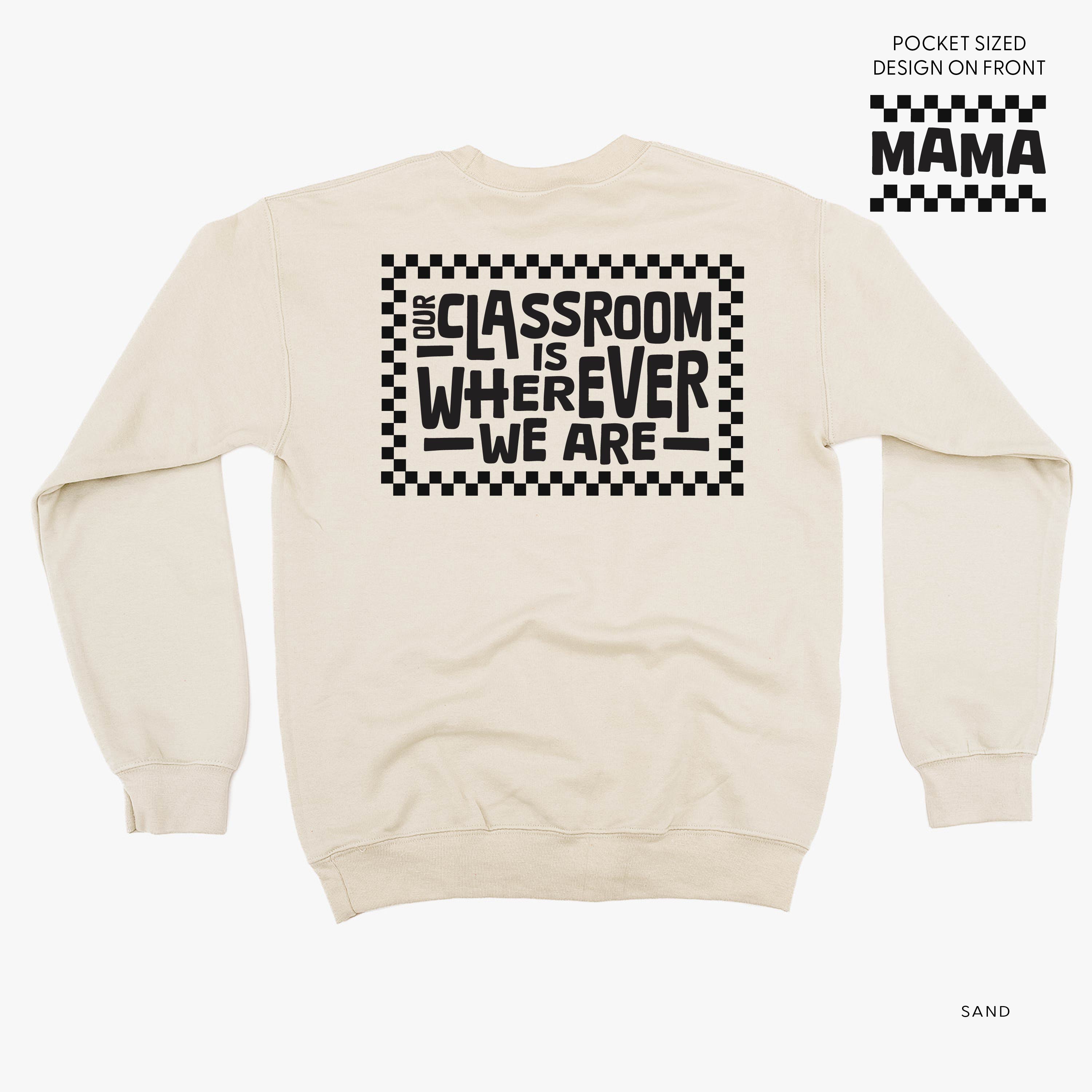  Full Our Classroom Is Wherever We Are On Back - BASIC FLEECE CREWNECK Little Mama Shirt Shop LLC