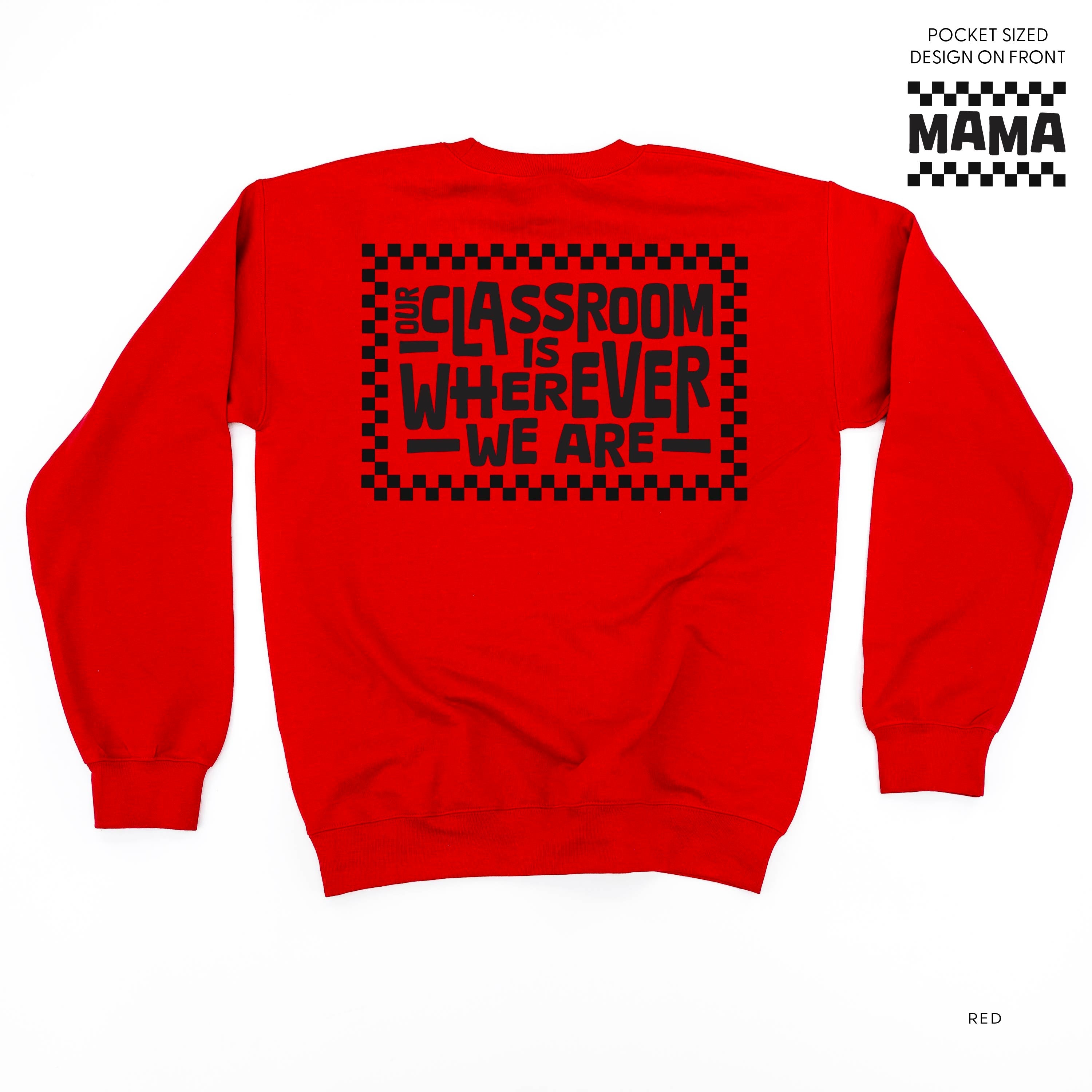 Full Our Classroom Is Wherever We Are On Back - BASIC FLEECE CREWNECK Little Mama Shirt Shop LLC