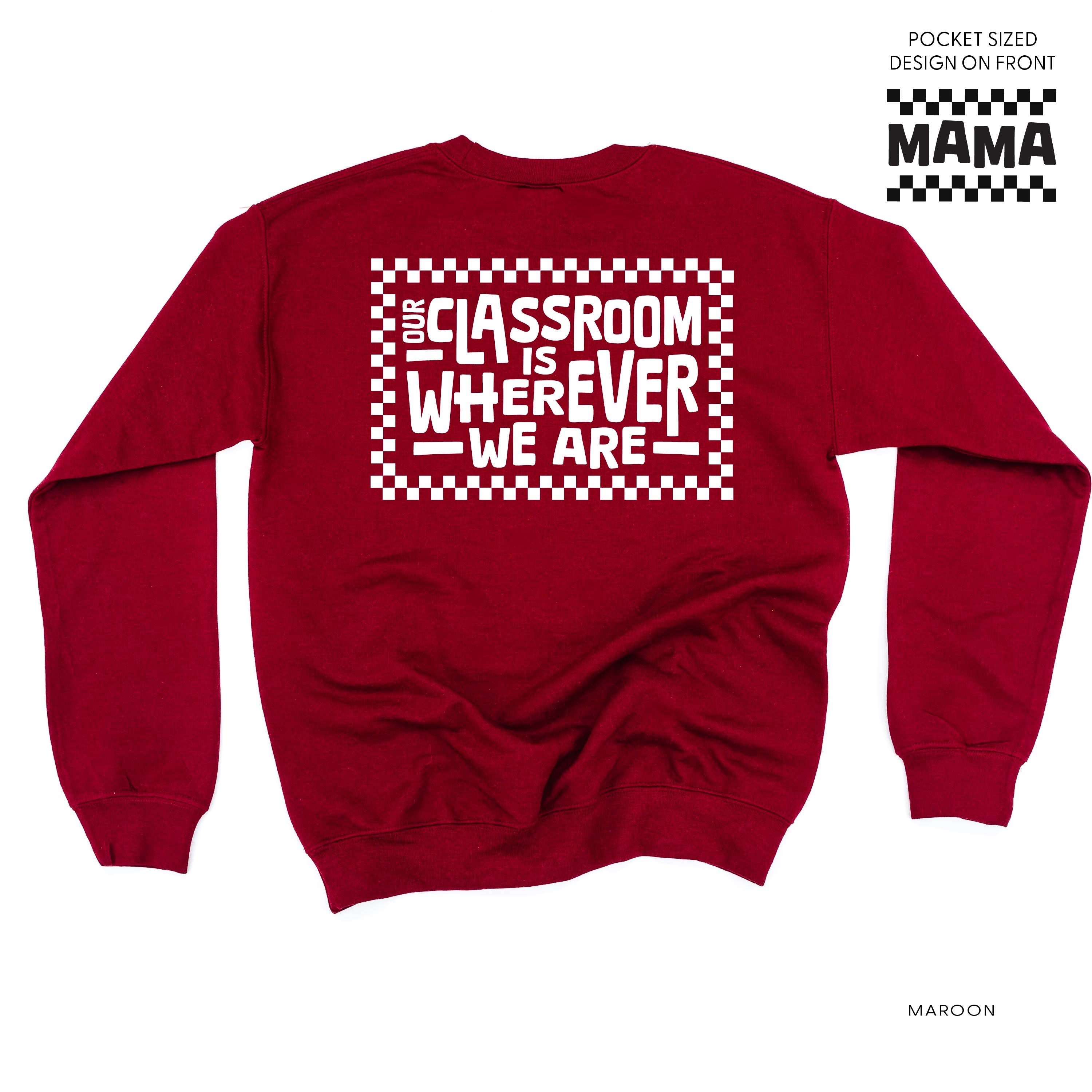  Full Our Classroom Is Wherever We Are On Back - BASIC FLEECE CREWNECK Little Mama Shirt Shop LLC