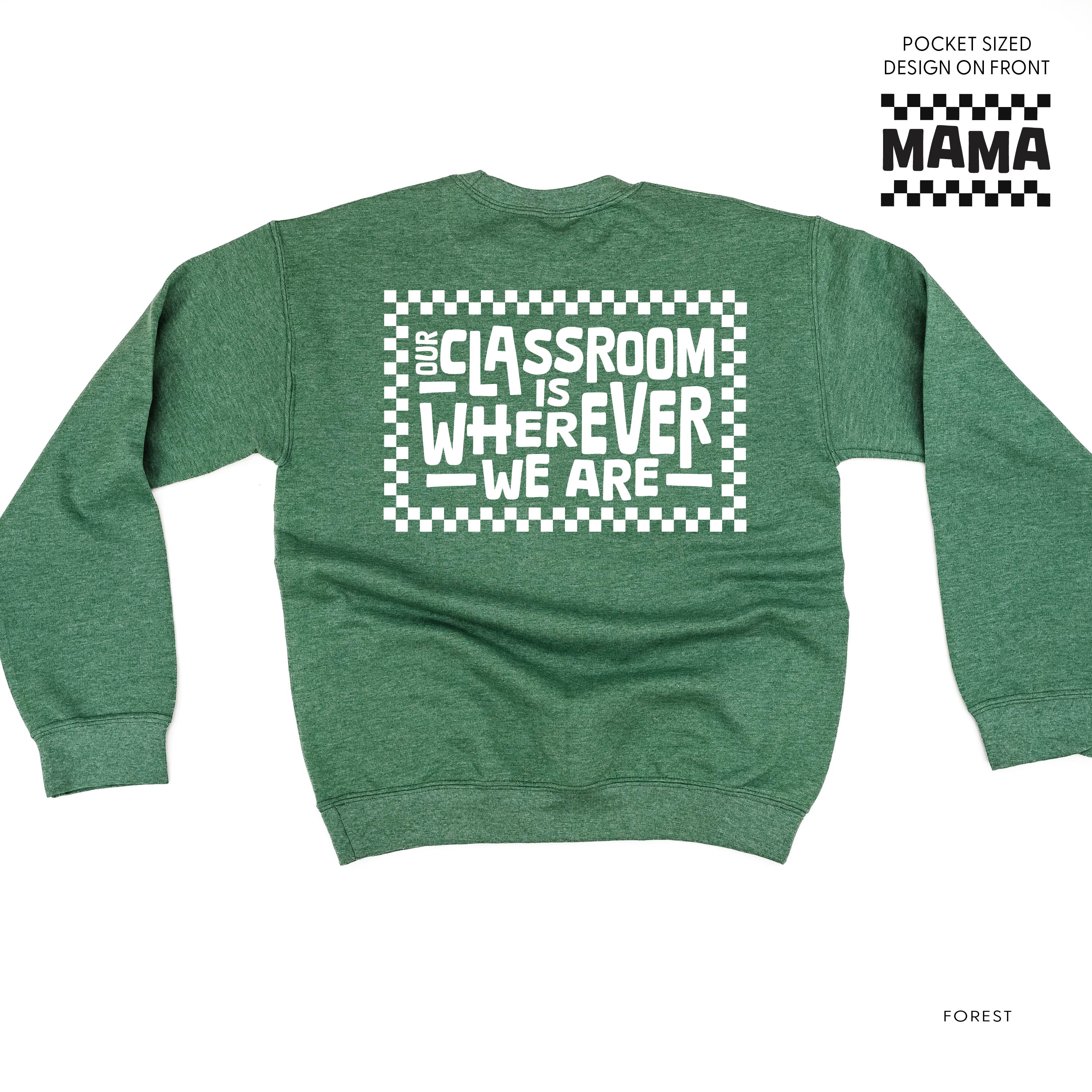  Full Our Classroom Is Wherever We Are On Back - BASIC FLEECE CREWNECK Little Mama Shirt Shop LLC