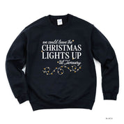 We Could Leave The Christmas Lights Up Til January - BASIC Fleece Little Mama Shirt Shop LLC
