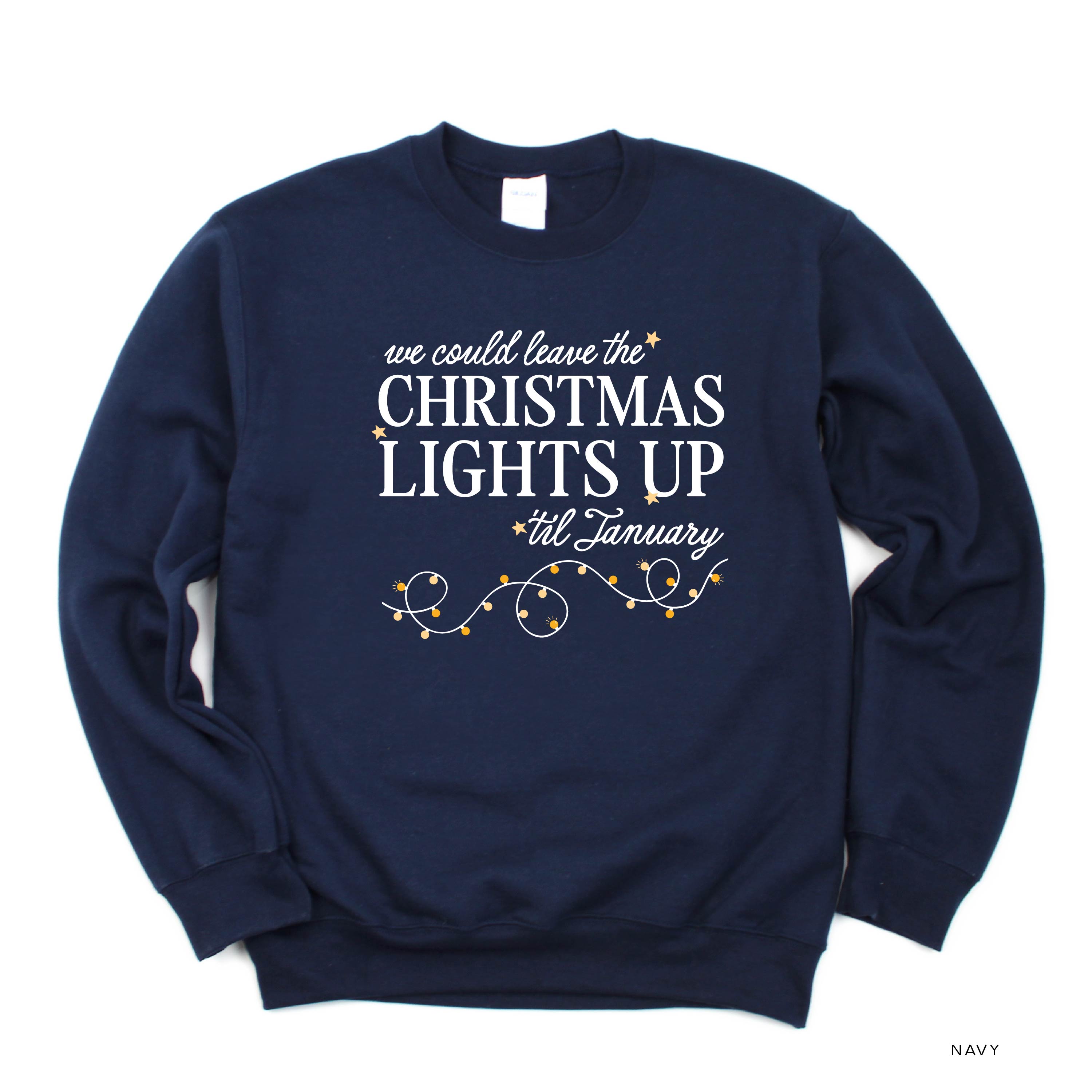 We Could Leave The Christmas Lights Up Til January - BASIC Fleece Little Mama Shirt Shop LLC