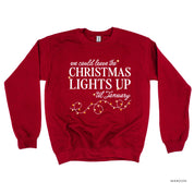 We Could Leave The Christmas Lights Up Til January - BASIC Fleece Little Mama Shirt Shop LLC